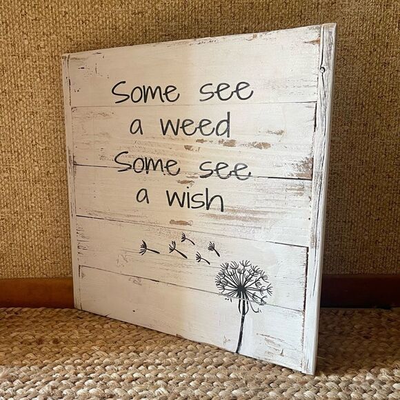 Handcrafted Reclaimed Dandelion Wood Sign Some See a Weed…Wish Rustic Decor - Picture 12 of 15